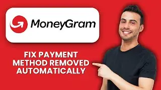 MoneyGram Payment Method Removed Automatically 📱 Quick Fix To Restore Payment