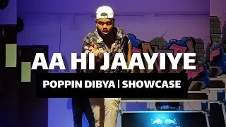 POPPIN DIBYA | AA HI JAYIYE | LAJJA | SHOWCASE | DANCE VIDEO | #poppindibya #dance #showcase