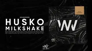 Husko - Milkshake [Wh0 Worx]
