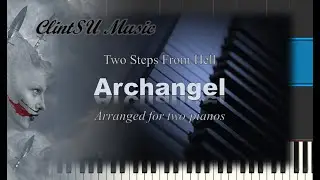 Archangel (by Two Steps From Hell) [for two pianos]
