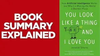 🤖 You Look Like a Thing and I Love You by Janelle Shane | Book Summary
