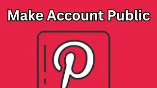How To Make Pinterest Account Public