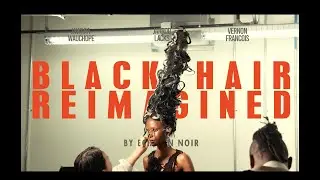 Echelon noir: Black Hair Reimagined with Key Makeup Artist Sheika Daley