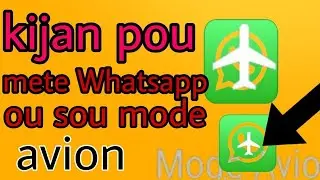 kijan pou mete Whatsapp ou sou mode avion✈️