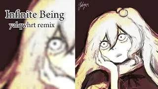 Infinite Being - Yalqwhrt remix