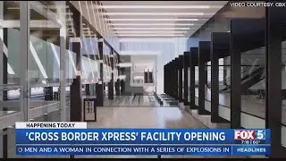Cross Border Xpress Facility Opening