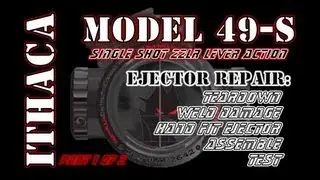 Ithaca Model 49S Teardown and Ejector Repair (1of2)
