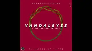 HideandSeekZoo - Vandaleyes feat. Robb Anthony [prod. SEVOE]