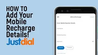 Как легко добавить данные для пополнения баланса мобильного телефона в Justdial