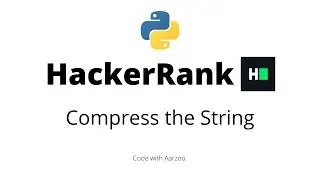 Compress the String  || HackerRank Solution