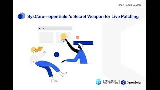 SysCare &mdash; openEuler's Secret Weapon for Live Patching