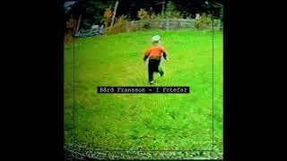 B&aring;rd Fransson - I Fotefar (Full Album)