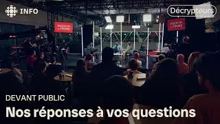 200e des D&eacute;crypteurs : vos questions, nos r&eacute;ponses !