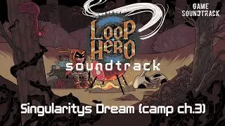 Loop Hero (2021) - Singularitys Dream (Тема лагеря ч.3). Саундтрек из игры.