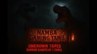🦖 Unknown Tapes Tamil Horror Gameplay | Dark Dinosaur Horror 🎮 | Namba Gaming Tamil #tamilgaming