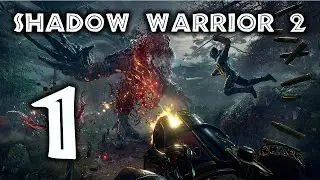 Shadow Warrior 2 Insane Gameplay Part 1