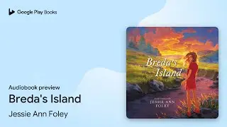 Breda's Island by Jessie Ann Foley &middot; Audiobook preview