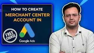 Create Google Merchant Center to Run Shopping Ads on Google
