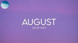 Taylor Swift - august (Lyrics)