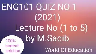 ENG101|| Quiz No 1 2021|| Lectures 1to 5|| 100% Correct solution by M.Saqib.