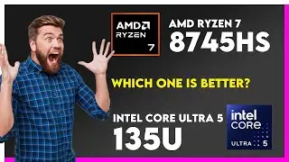Сравнение AMD Ryzen 7 8745HS и Intel Core Ultra 5 135U