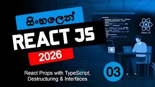 🔥 REACT JS | 2026 | Part 03 | SINHALA | React Props with TS & Destructuring | AUK Learning Center