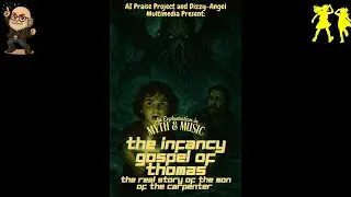 The Infancy Gospel of Thomas: The Real Story of the Son of the Carpenter [Extended Version] [2 of 4]