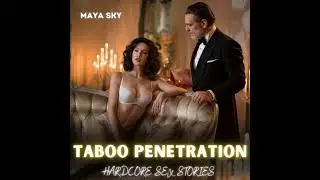 Taboo Penetration: Hardcore Sex Stories: Dive into Forbidden Lust and Unyielding Pleasure&mdash;an