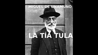 MIGUEL DE UNAMUNO (LA TÍA TULA  -AUDIOLIBRO COMPLETO-)