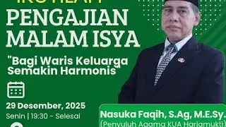 Bagi Waris Keluarga Semakin Harmonis Bersma Ustadz Nasuka Faqih,S.Ag,M.E.Sy