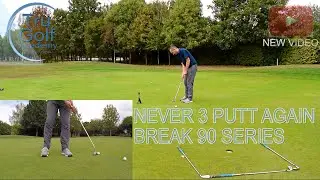 NEVER 3 PUTT AGAIN - BREAK 90 SERIES