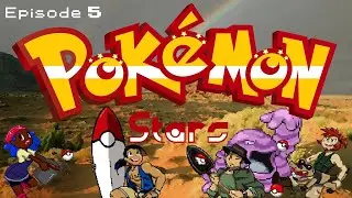 Pok&eacute;mon Stars Episode 5