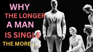 Why The Longer a Man Is Single,The More Dangerous He Becomes
