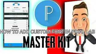 How Add Custom Font in Pixal Lab App