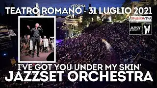 I'VE GOT YOU UNDER MY SKIN - STEFANO FUSCO & JAZZSET ORCHESTRA - TEATRO ROMANO VERONA - 31.07.2021
