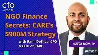 NGO Finance Secrets: CARE&rsquo;s $900M Strategy with Ranil DeSilva, CFO & COO at CARE