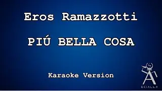 Eros Ramazzotti - Pi&ugrave; Bella Cosa (KARAOKE)
