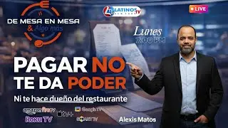 ¿Pagar te da poder o solo te convierte en cliente? -  DE MESA EN MESA -   LATINOS TV NY