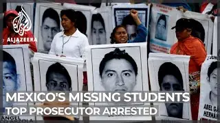 Mexico arrests former top prosecutor over missing students case