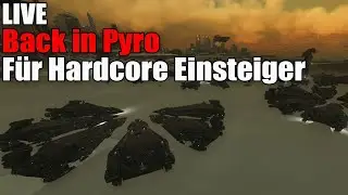 F&uuml;r Hardcore Einsteiger - Back in Pyro - Star Citizen Livestream