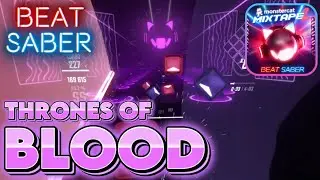 Sullivan King - Thrones of Blood | Beat Saber's NEW Monstercat Mixtape 2! (VR)
