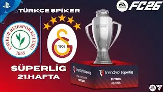 🔥 FC 26 | Rizespor 🆚 Galatasaray | Süper Lig 21. Hafta | PS5 | Türkçe Spiker 🔥