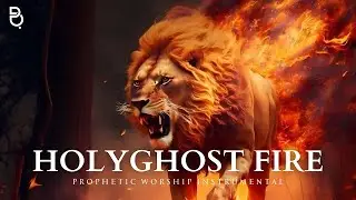 HOLYGHOST FIRE | PROPHETIC WORSHIP MUSIC INSTRUMENTAL | CHRISTIAN INSTRUMENTAL MUSIC