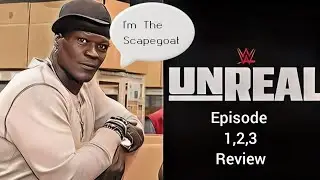 WWE Unreal Ep 1,2 & 3 Review P.U.W.F Wrestling Talk  📱