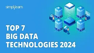 Top 7 Big Data Technologies 2026 | Big Data Tools Tutorial | Big Data Hadoop Training | Simplilearn