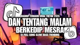 DJ DAN TENTANG MALAM BERKEDIP MESRA _ MASHUP FULL SONG VIRAL TIKTOK 2026 _ RUKMIL FVNKY REMIX