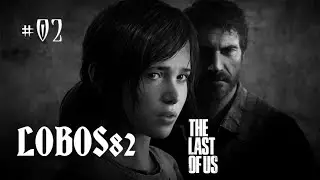 The Last of Us - Part #02 - Meet Ellie