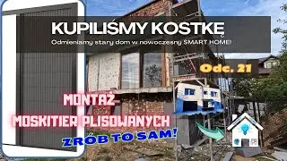 21 MOSKITIERY PLISOWANE Kupiliśmy kostkę! Dom do remontu. Zmieniamy stary dom w nowoczesny smarthome