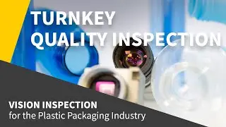 Turnkey quality inspection for the plastic packaging industry