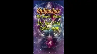 Ophiuchus: The Lost 13th Zodiac Sign